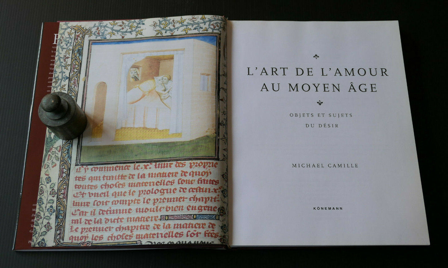 L'ART DE L'AMOUR AU MOYEN-AGE OBJETS ET SUJETS DU DESIR / MICHAEL CAMILLE / 2000