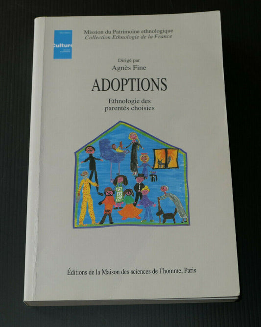 ADOPTIONS ETHNOLOGIE DES PARENTES CHOISIES / COLLECTIF AGNES FINE / FAMILLE 1998