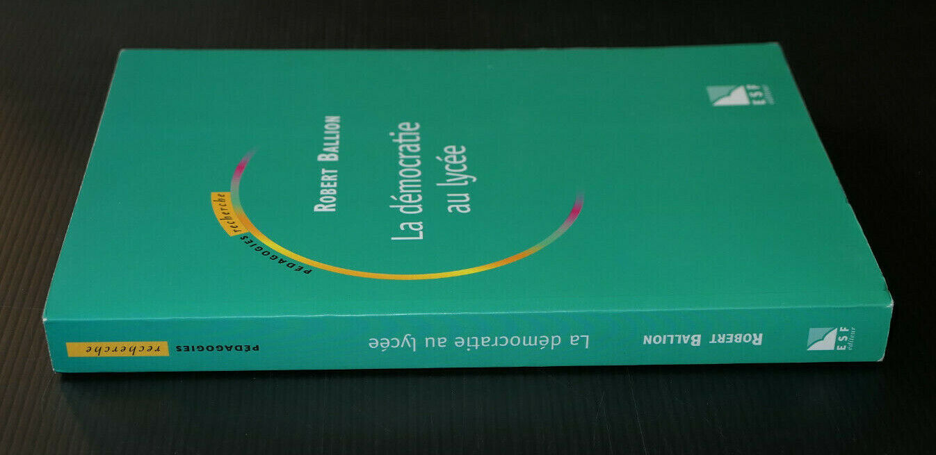LA DEMOCRATIE AU LYCEE / ROBERT BALLION / ESF 2000 / SOCIOLOGIE SCOLAIRE