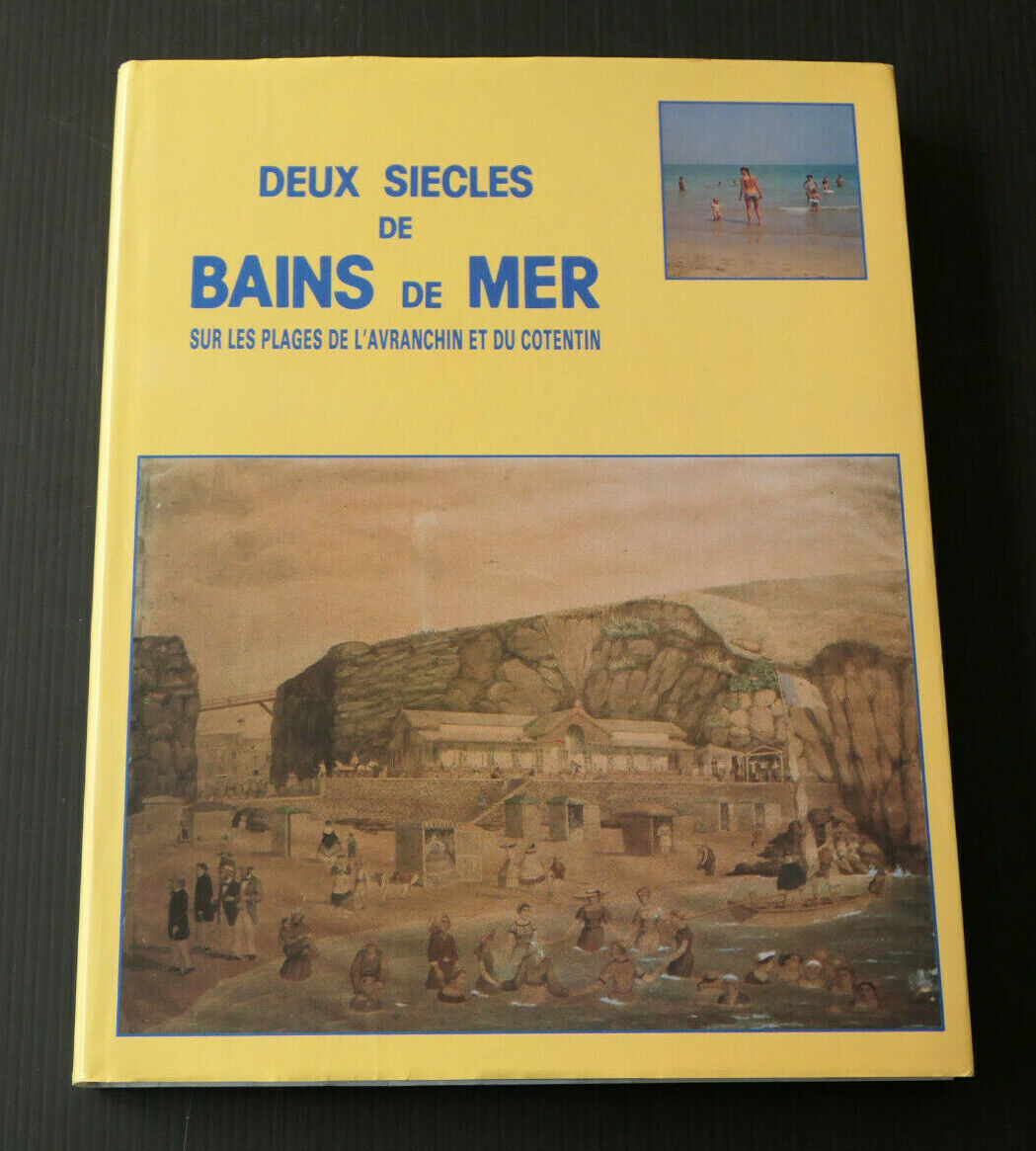 DEUX SIECLES DE BAINS DE MER SUR LES PLAGES DE L'AVRANCHIN ET DU COTENTIN / 1985