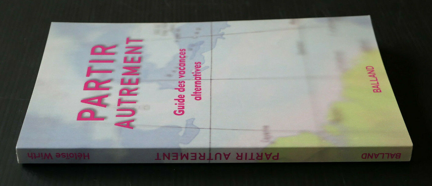 PARTIR AUTREMENT / GUIDE DES VACANCES ALTERNATIVES / BALLAND 2004