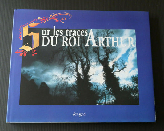 SUR LES TRACES DU ROI ARTHUR / ARTHUR ET LE GRAAL / IMAGES 1994