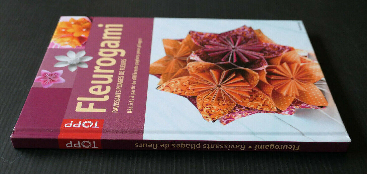 FLEUROGAMI / PLIAGES DE FLEURS / LOISIRS CREATIFS / 2012