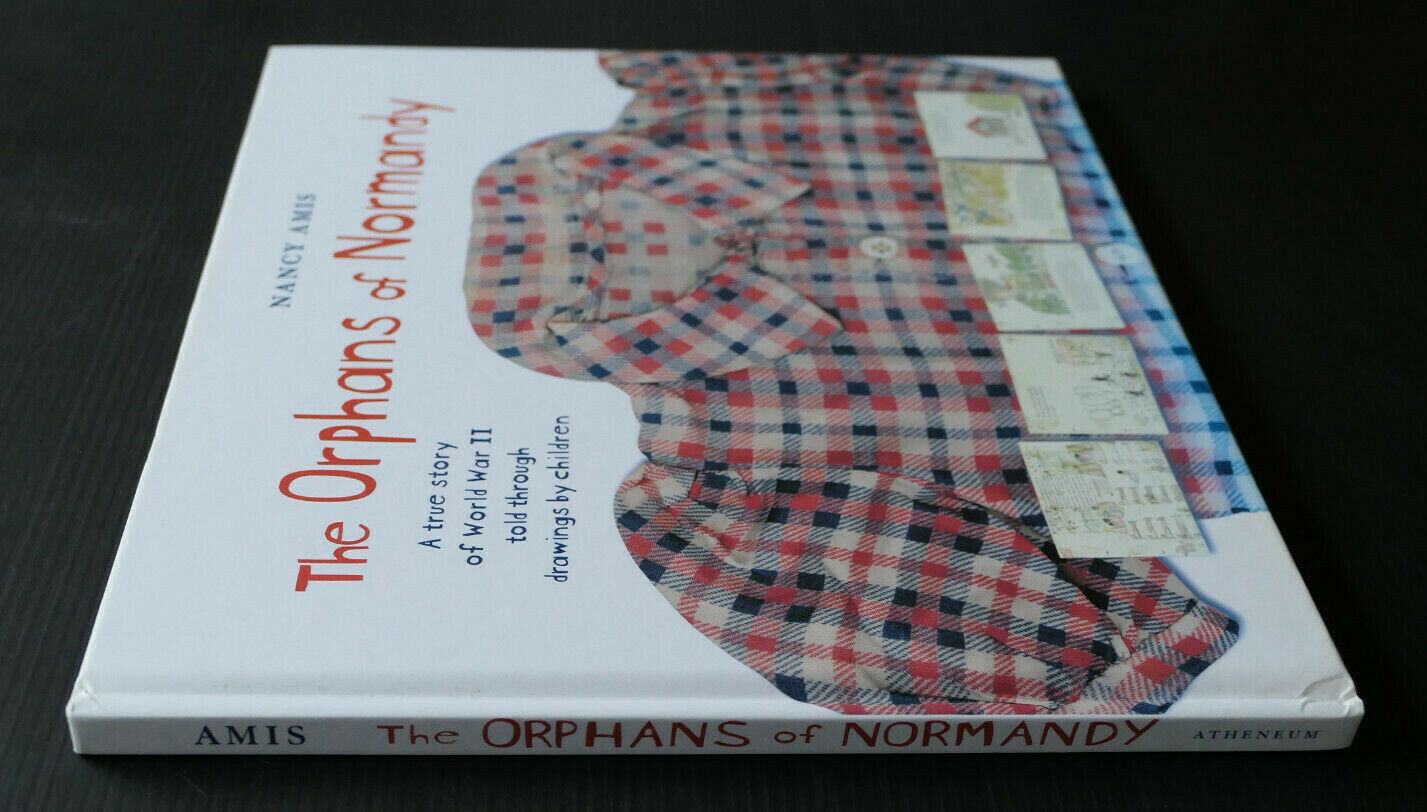 THE ORPHANS OF NORMANDY / WWII TOLD THROUGH DRAWINGS BY CHILDREN / NANCY AMIS