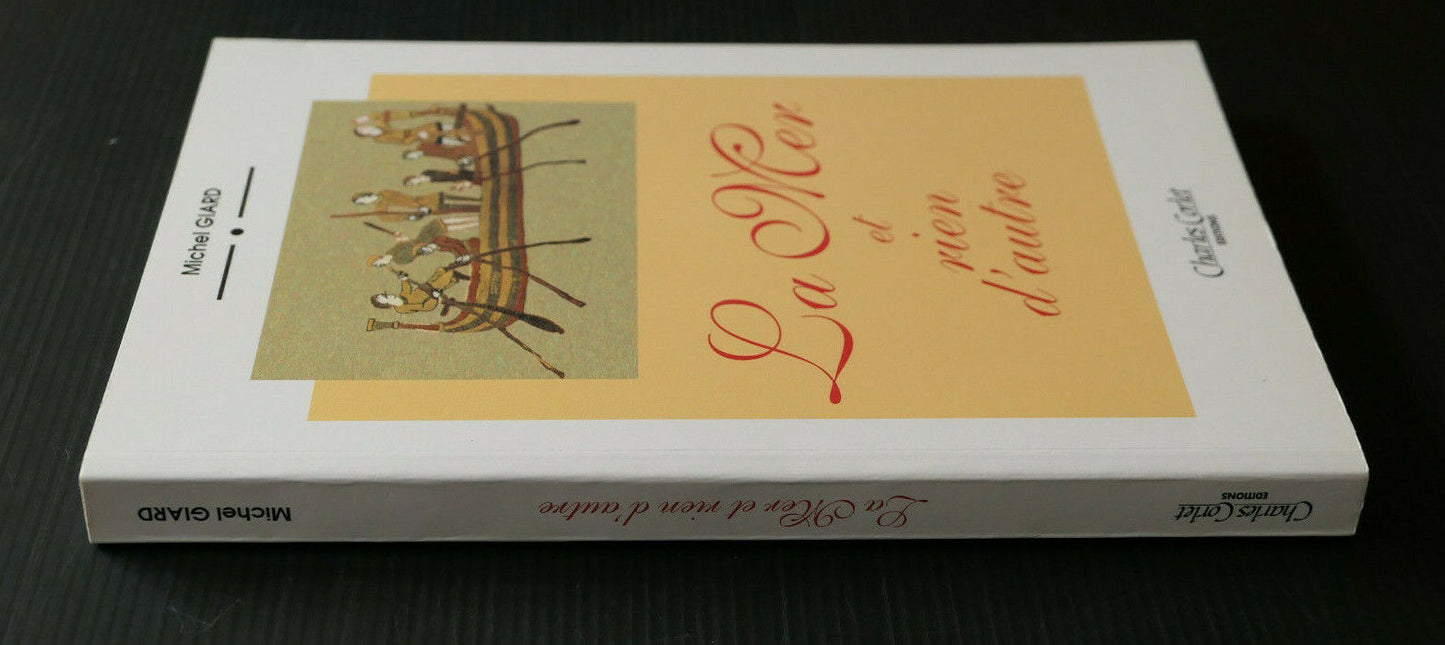 LA MER ET RIEN D'AUTRE / MICHEL GIARD / NORMANDIE HISTOIRE MARINE / DEDICACE