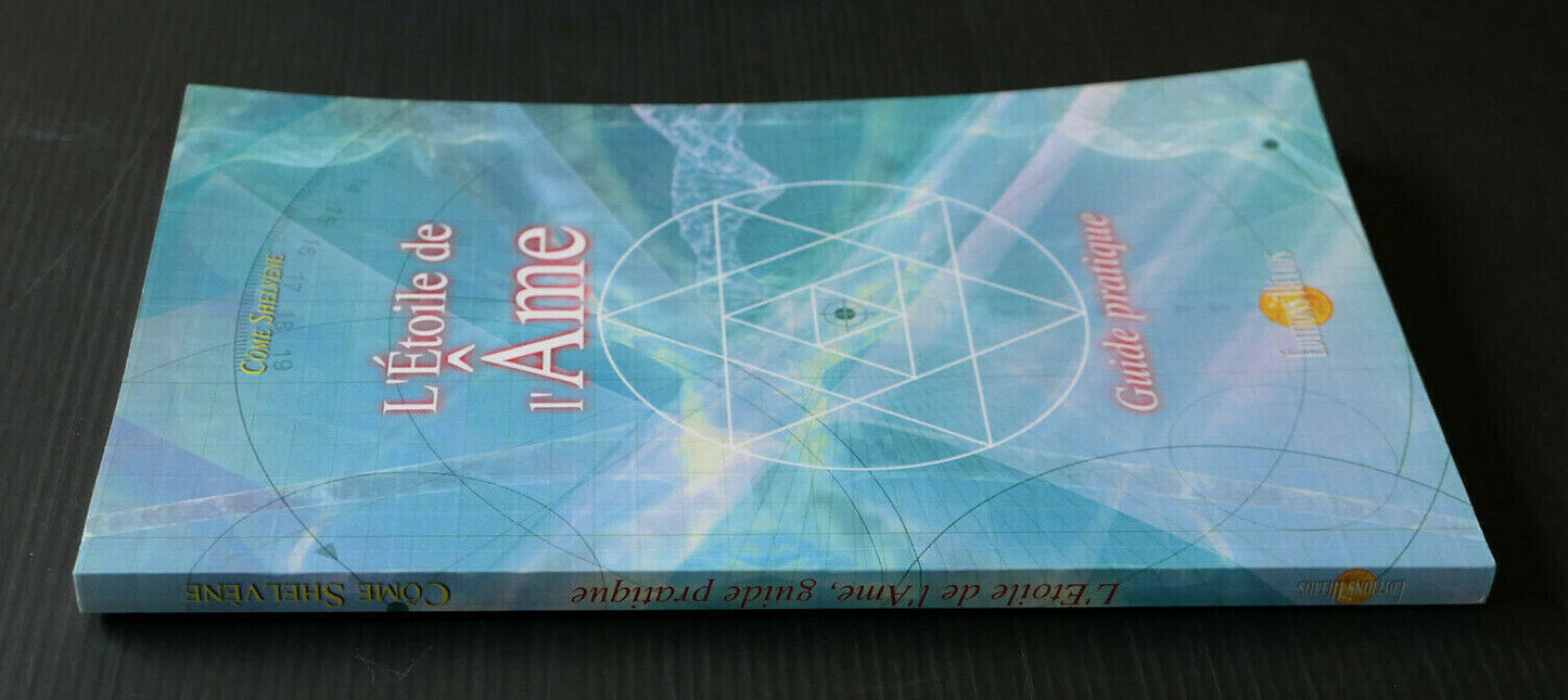 L'ETOILE DE L'AME / COME SHELVENE / 2012 / ENERGIE SPIRITUALITE / DEDICACE
