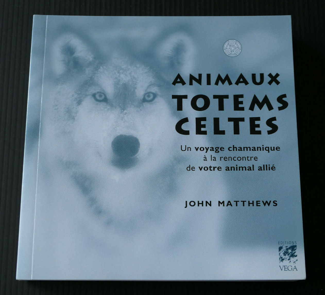 ANIMAUX TOTEMS CELTES / JOHN MATTHEWS / CHAMANISME / EDITIONS VEGA 2015