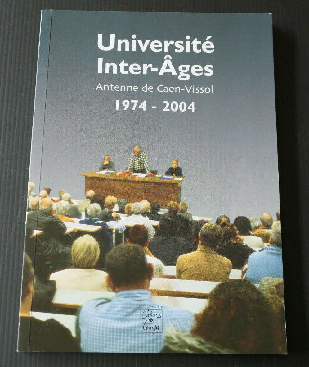 UNIVERSITE INTER-AGES ANTENNE DE CAEN VISSOL 1974-2004