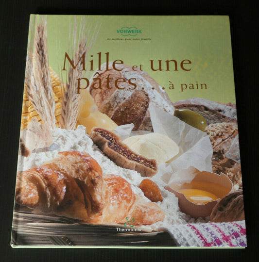 MILLE ET UNE PATES A PAIN / THERMOMIX VORWERK BOULANGERIE RECETTES