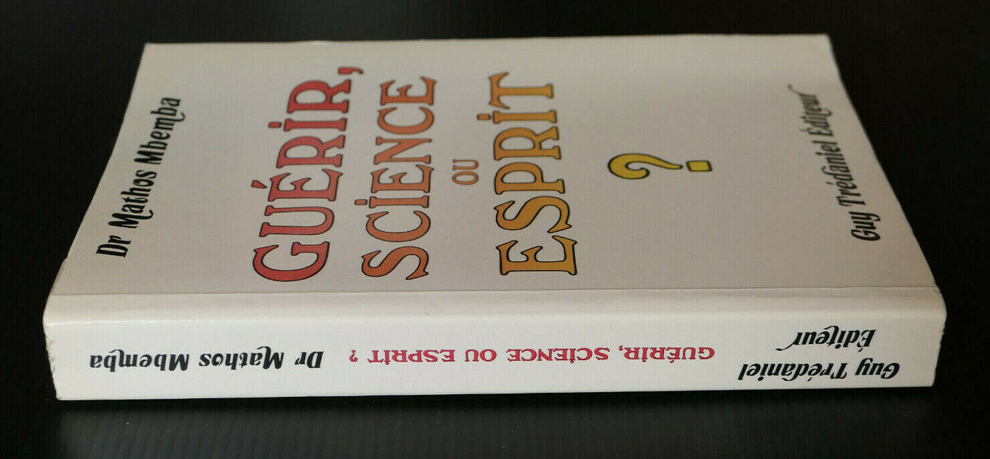 GUERIR SCIENCE OU ESPRIT ? / DR MATHOS MBEMBA / GUY TREDANIEL 1989