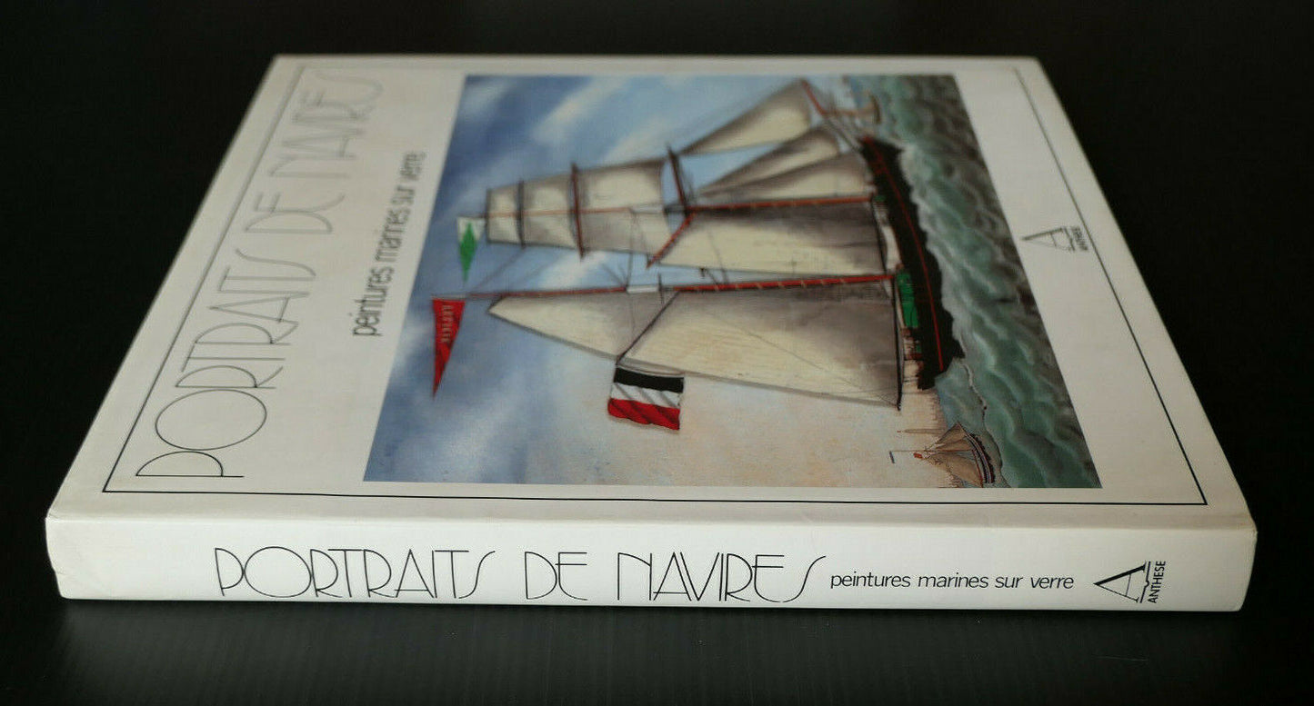 PORTRAITS DE NAVIRES PEINTURES MARINES SUR VERRE / ANTHESE MUSEE DUNKERQUE 1992