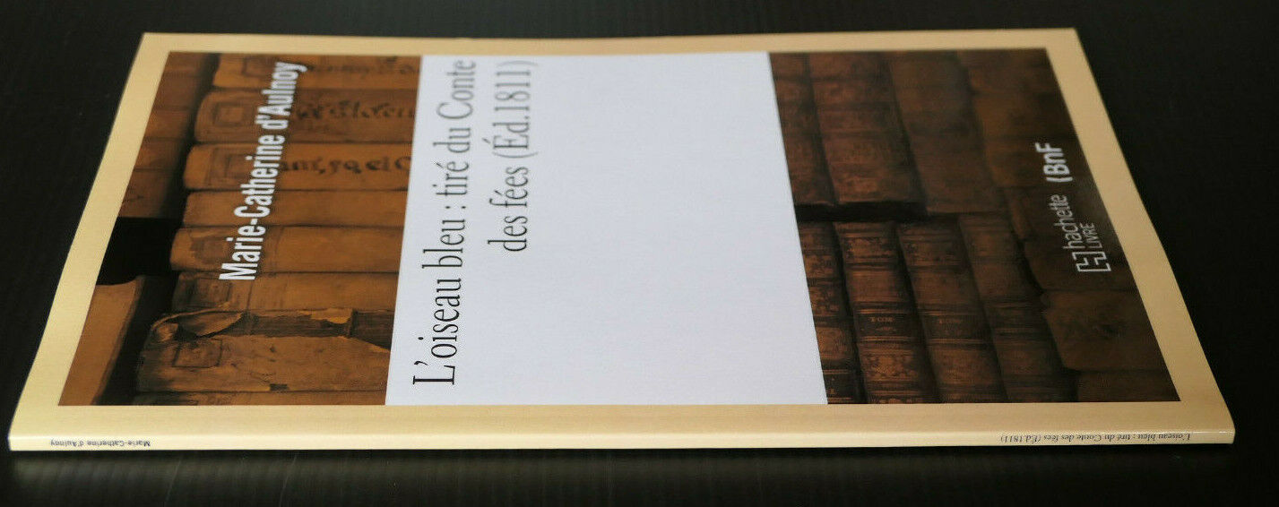 L'OISEAU BLEU / MARIE-CATHERINE D'AULNOY / HACHETTE LIVRE BNF