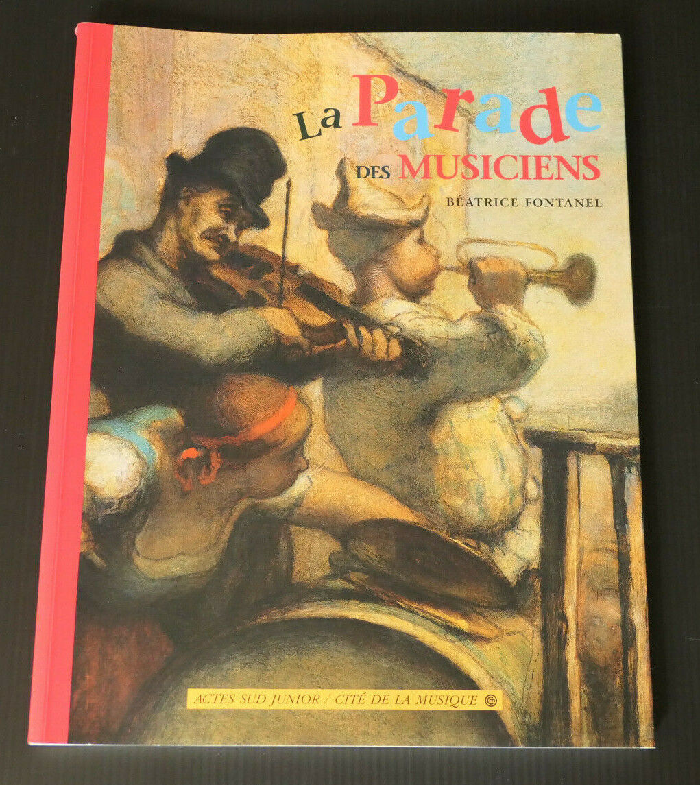 LA PARADE DES MUSICIENS / BEATRICE FONTANEL / HISTOIRE MUSIQUE INSTRUMENTS 2004