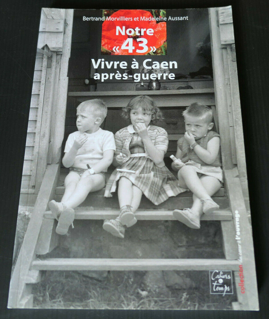 NOTRE 43 / VIVRE A CAEN APRES-GUERRE / HISTOIRE CALVADOS NORMANDIE WW2 PHOTOS