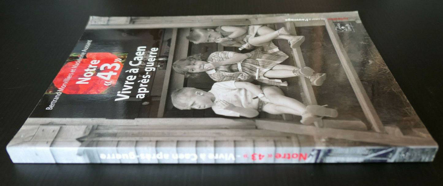 NOTRE 43 / VIVRE A CAEN APRES-GUERRE / HISTOIRE CALVADOS NORMANDIE WW2 PHOTOS