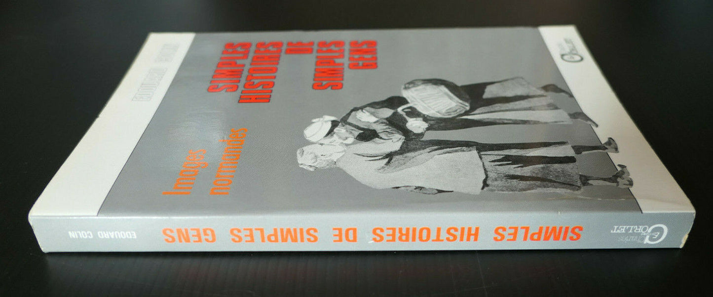 SIMPLES HISTOIRES DE SIMPLES GENS / IMAGES NORMANDES / EDOUARD COLIN / NORMANDIE