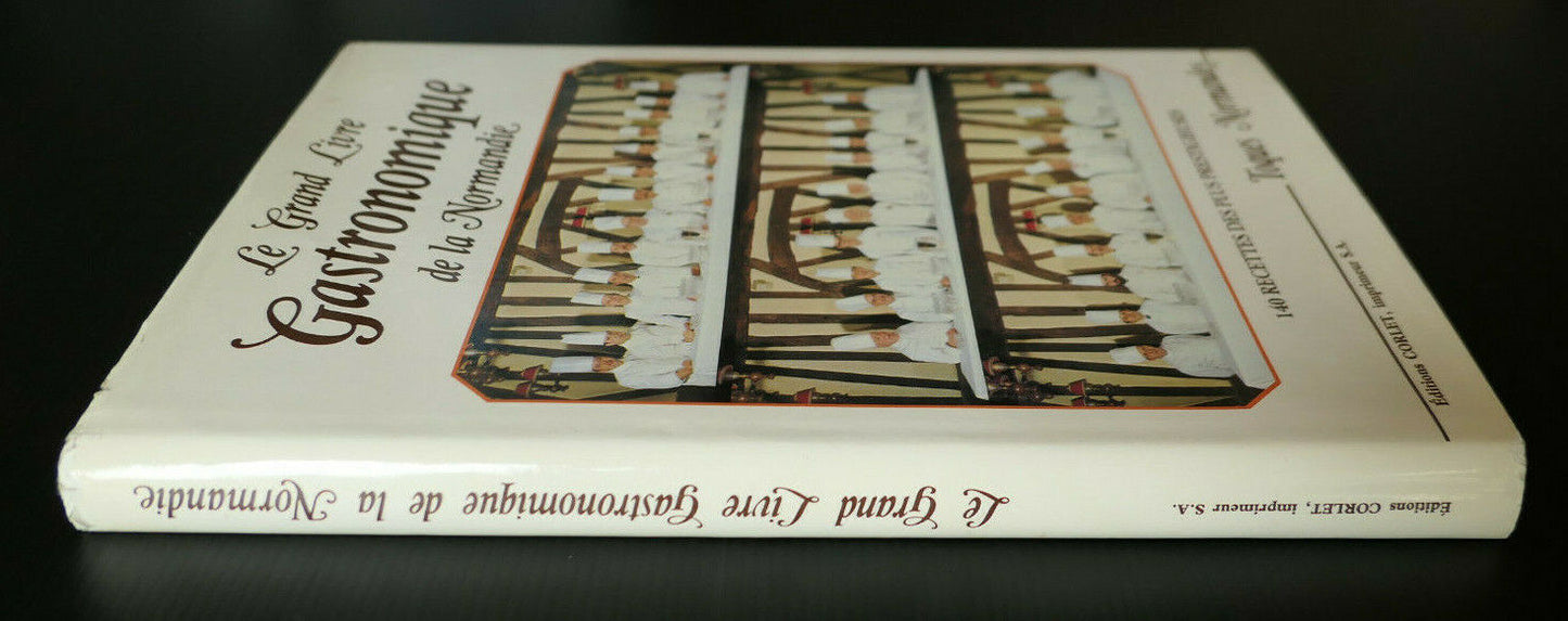 LE GRAND LIVRE GASTRONOMIQUE DE LA NORMANDIE / CUISINE TERROIR 140 RECETTES 1985
