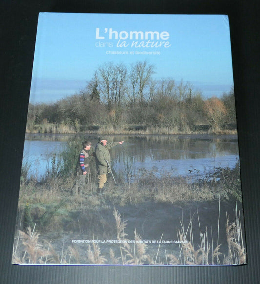 L'HOMME DANS LA NATURE CHASSEURS ET BIODIVERSITE / CHASSE FAUNE SAUVAGE PHOTOS