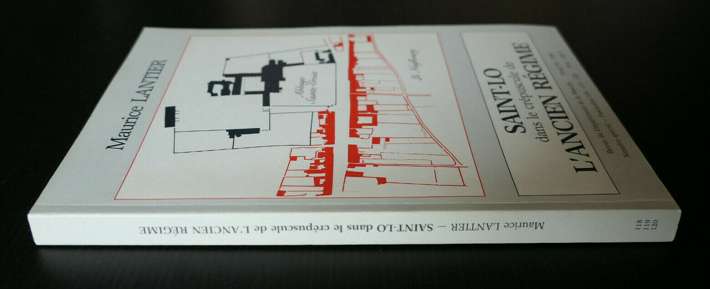 SAINT-LO DANS LE CREPUSCULE DE L'ANCIEN REGIME / MAURICE LANTIER / HISTOIRE 1988