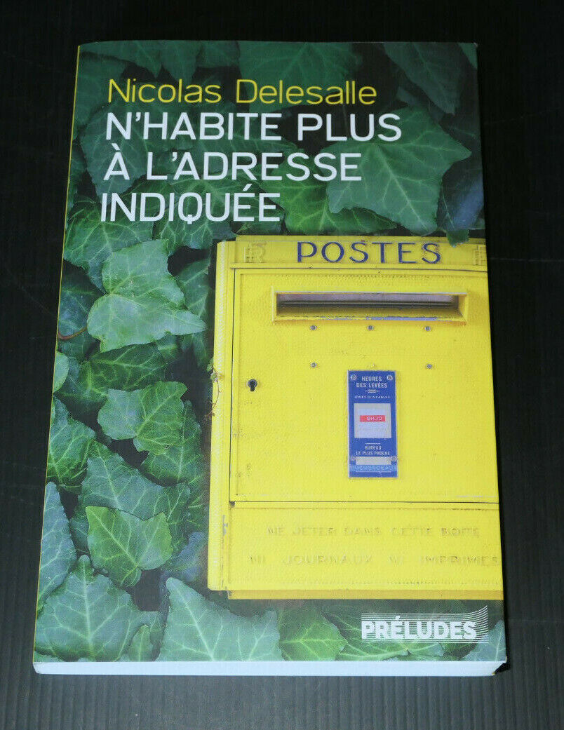 N'HABITE PLUS A L'ADRESSE INDIQUEE / NICOLAS DELESALLE / PRELUDES 2019