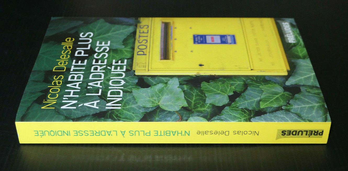 N'HABITE PLUS A L'ADRESSE INDIQUEE / NICOLAS DELESALLE / PRELUDES 2019