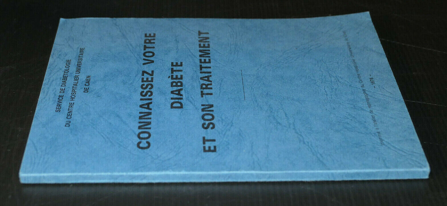 CONNAISSEZ VOTRE DIABETE ET SON TRAITEMENT / MEDECINE DIABETOLOGIE CHU CAEN 1978