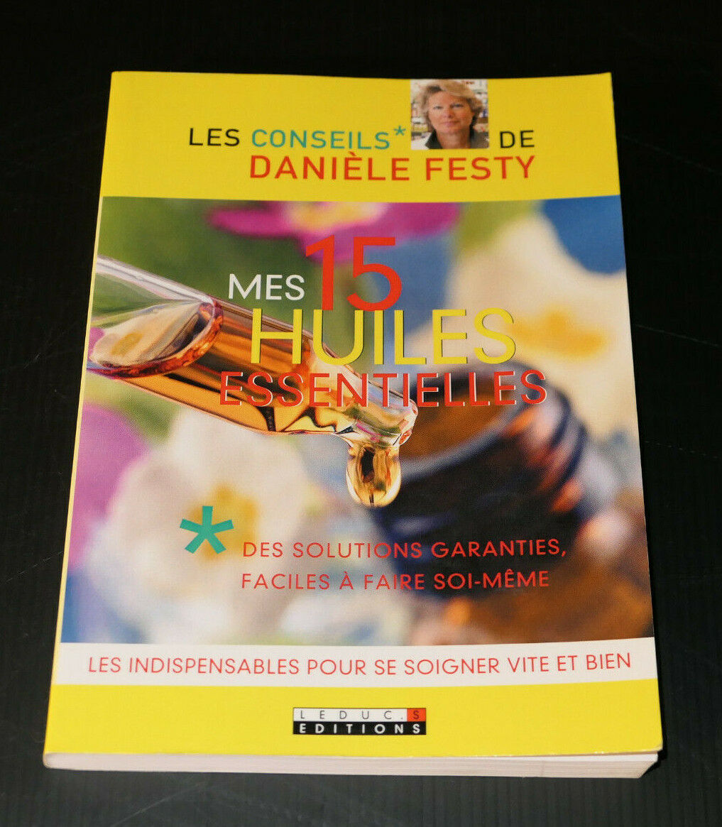 MES 15 HUILES ESSENTIELLES / DANIELE FESTY / GUIDE CONSEILS AROMATHERAPIE 2016