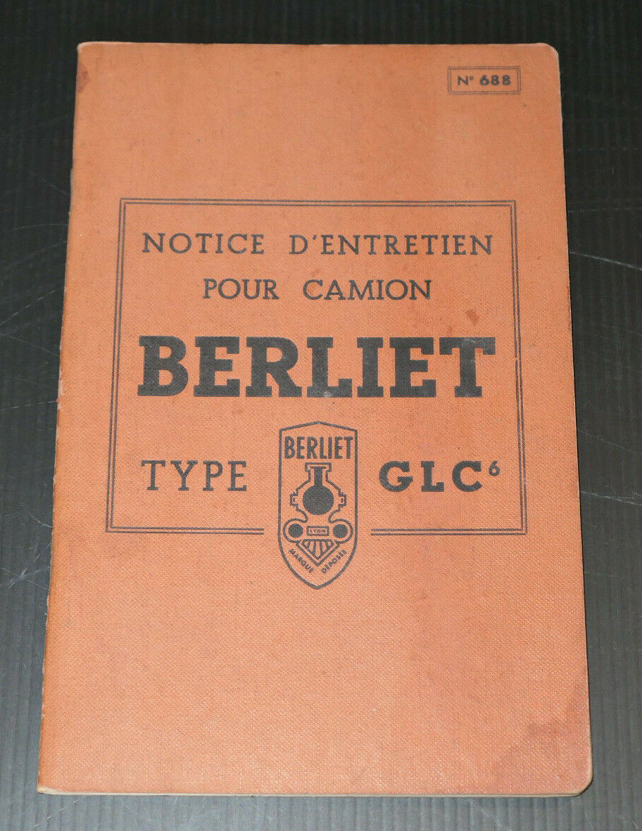 NOTICE D'ENTRETIEN 688 CAMION BERLIET TYPE GLC6 AUTOMOBILIA LYON TECHNIQUE 1952