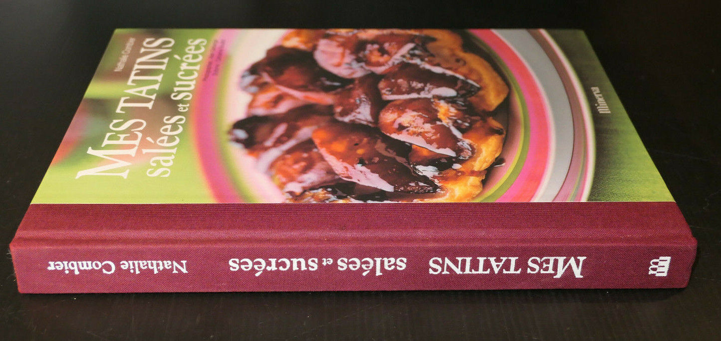 MES TATINS SALEES ET SUCREES / NATHALIE COMBIER MINERVA RECETTES CUISINE / 2004