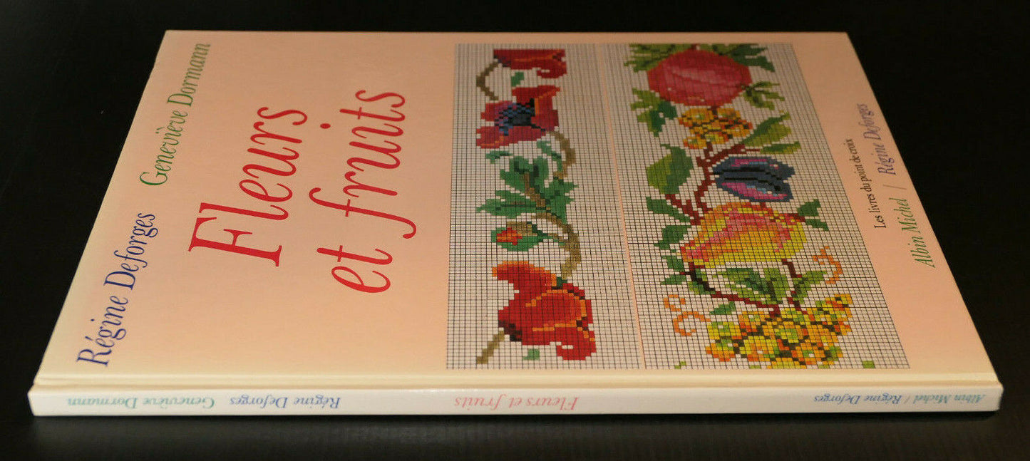 FLEURS ET FRUITS POINT DE CROIX / REGINE DEFORGES GENEVIEVE DORMANN / 1994