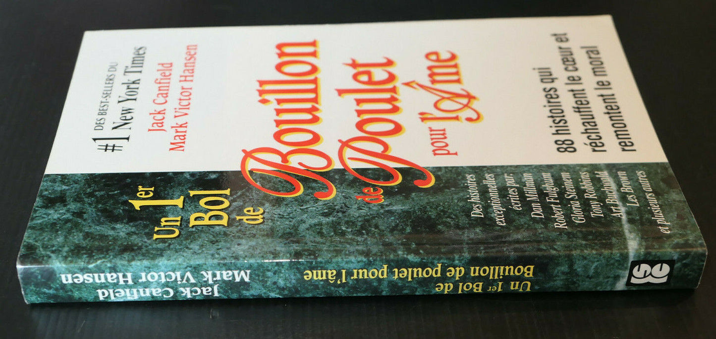 UN 1ER BOL DE BOUILLON DE POULET POUR L'AME / JACK CANFIELD / MARK VICTOR HANSEN