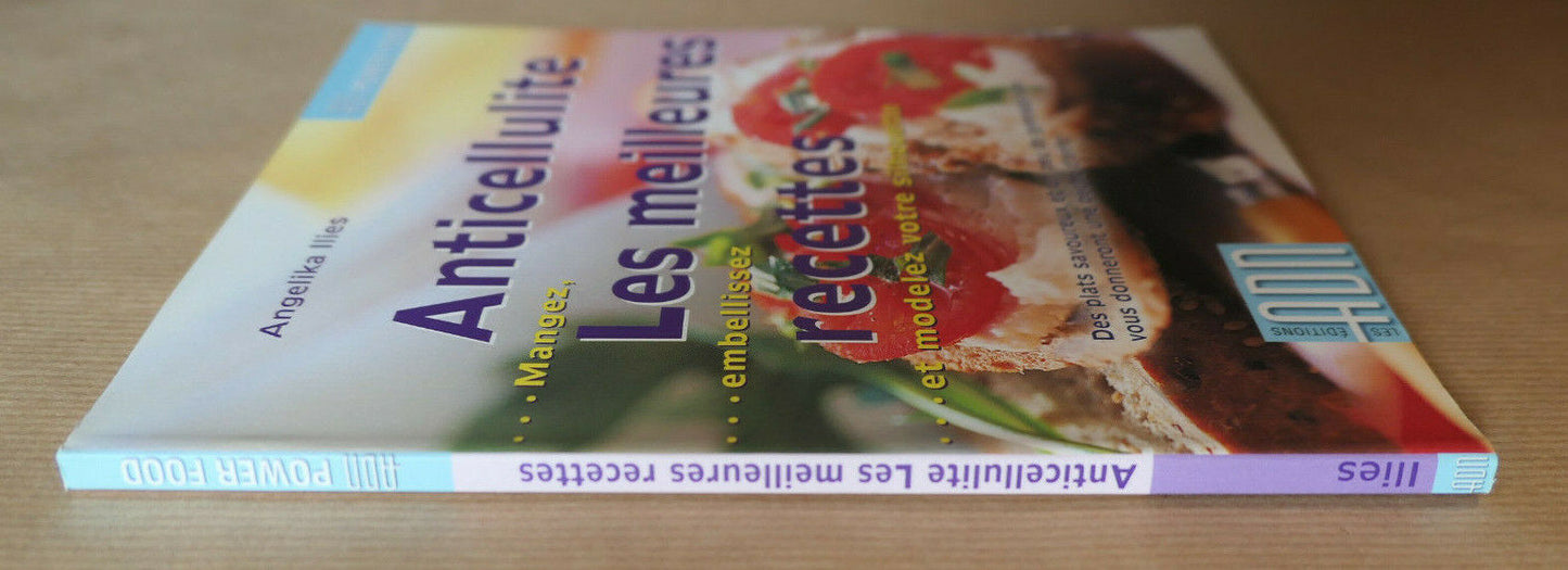 ANTICELLULITE LES MEILLEURES RECETTES / NUTRITION ALIMENTATION EDITIONS ADN 2001