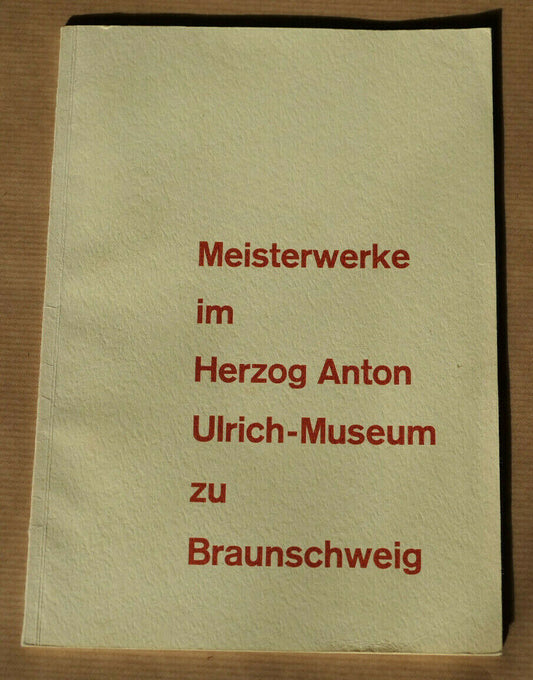 MEISTERWERKE IM HERZOG ANTON ULRICH-MUSEUM ZU BRAUNSCHWEIG / 1964