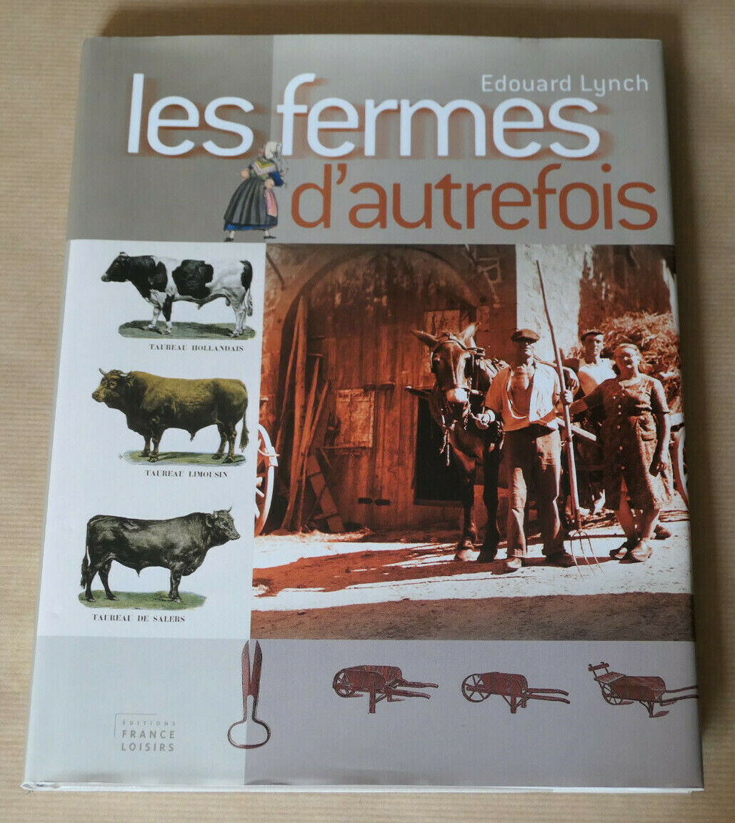 LES FERMES D'AUTREFOIS / EDOUARD LYNCH / CAMPAGNE ANIMAUX PHOTOS GRAVURES / 2006