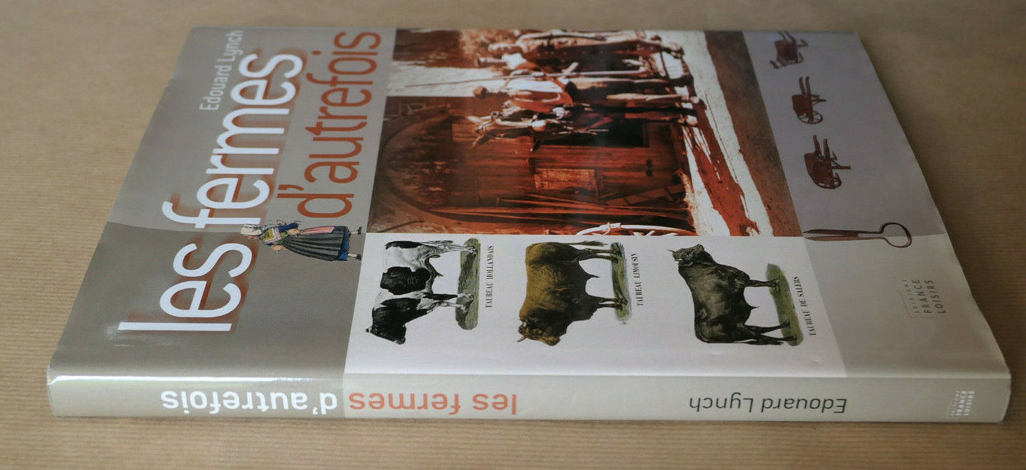 LES FERMES D'AUTREFOIS / EDOUARD LYNCH / CAMPAGNE ANIMAUX PHOTOS GRAVURES / 2006