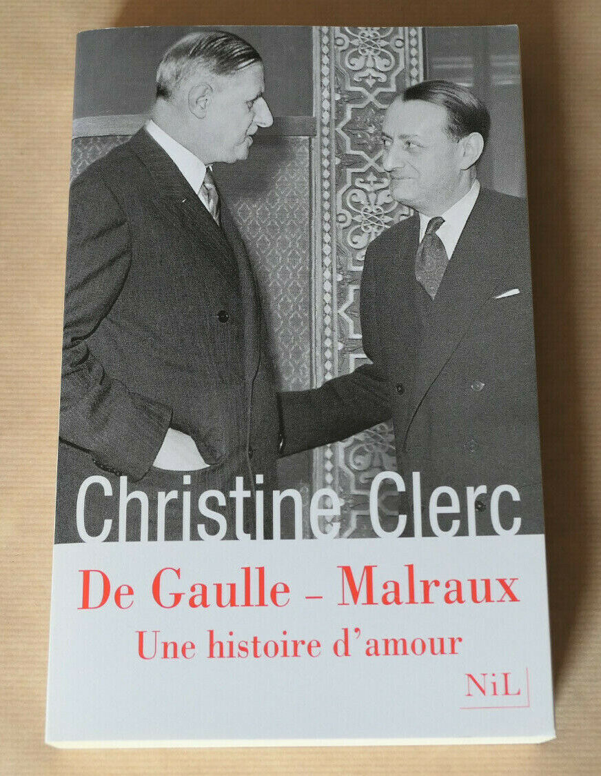DE GAULLE MALRAUX UNE HISTOIRE D'AMOUR / CHRISTINE CLERC / NIL 2008