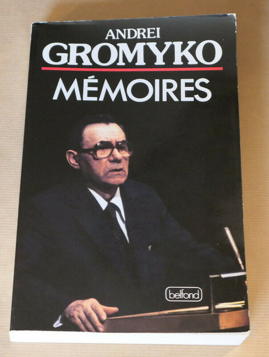 ANDREI GROMYKO / MEMOIRES / URSS DIPLOMATIE POLITIQUE DOCUMENT / BELFOND 1989