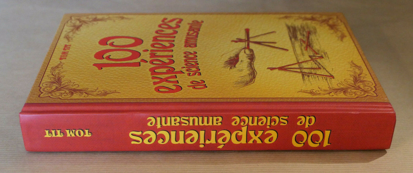 100 EXPERIENCES DE SCIENCE AMUSANTE / TOM TIT / 1890 REEDITION 2011