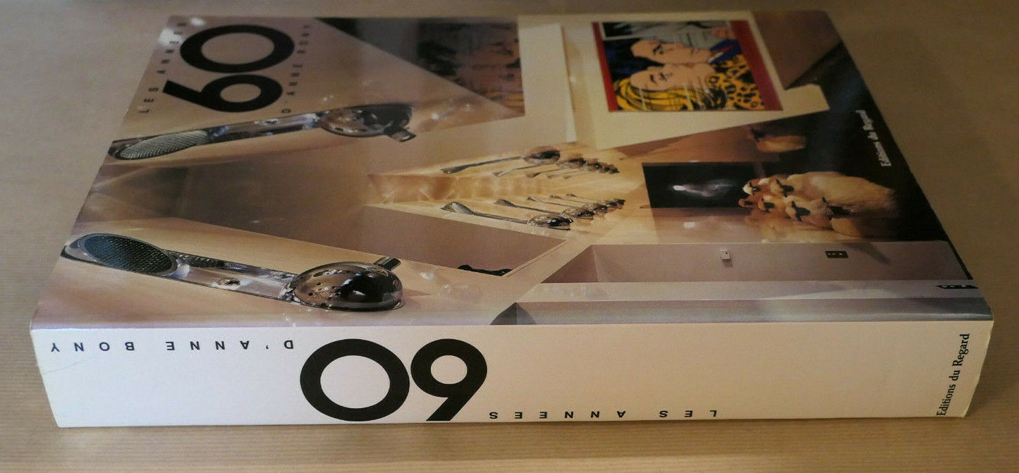 LES ANNEES 60 D'ANNE BONY / EDITIONS DU REGARD 1983 ART DESIGN MODE ARCHITECTURE