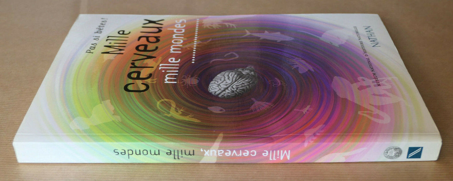 MILLE CERVEAUX MILLE MONDES / NATURE SCIENCE ANIMAUX HISTOIRE NATURELLE / 1999