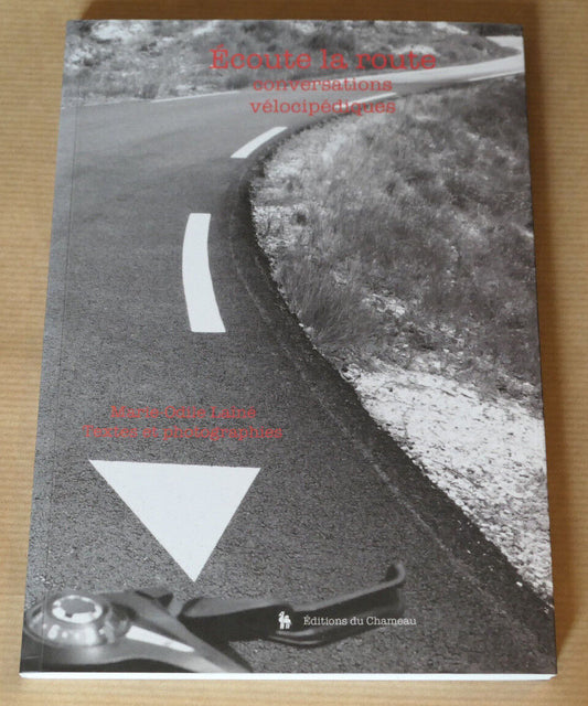 ECOUTE LA ROUTE CONVERSATIONS VELOCIPEDIQUES / VELO CYCLISME VOYAGE PHOTOS 2016