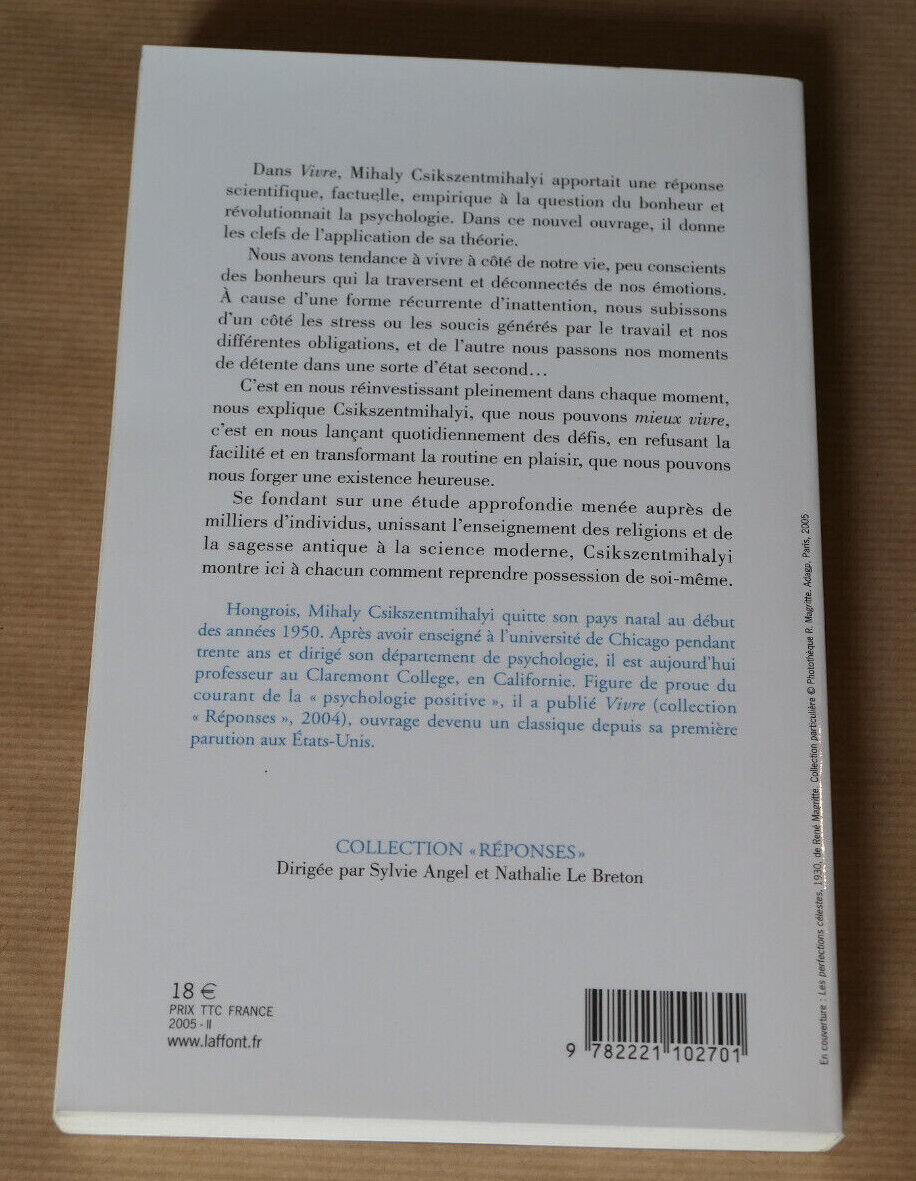 MIHALY CSIKSZENTMIHALYI / MIEUX VIVRE EN MAITRISANT VOTRE ENERGIE PSYCHIQUE 2005