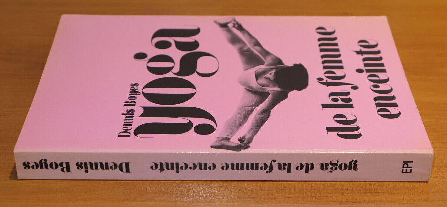 YOGA DE LA FEMME ENCEINTE / DENNIS BOYES / MATERNITE SANTE GROSSESSE / EPI 1980