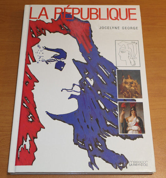 LA REPUBLIQUE / JOCELYNE GEORGE / HISTOIRE / MESSIDOR LA FARANDOLE 1992