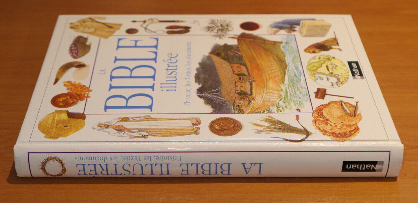 LA BIBLE ILLUSTREE L'HISTOIRE LES TEXTES LES DOCUMENTS / NATHAN 2009 / RELIGION