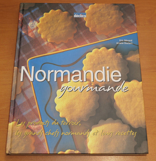 NORMANDIE GOURMANDE / GASTRONOMIE RECETTES CUISINE PRODUITS DU TERROIR PHOTOS