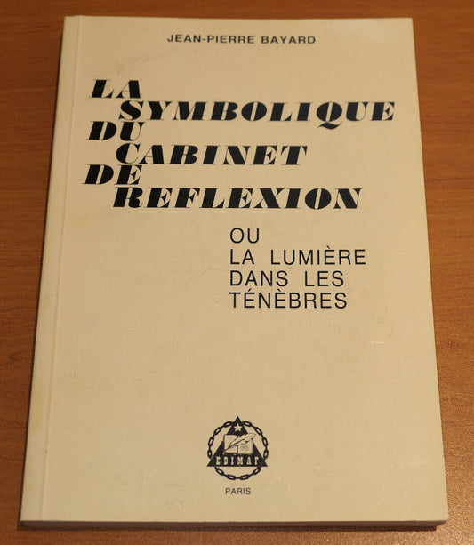 LA SYMBOLIQUE DU CABINET DE REFLEXION / EDITIONS MACONNIQUES DE FRANCE 1984