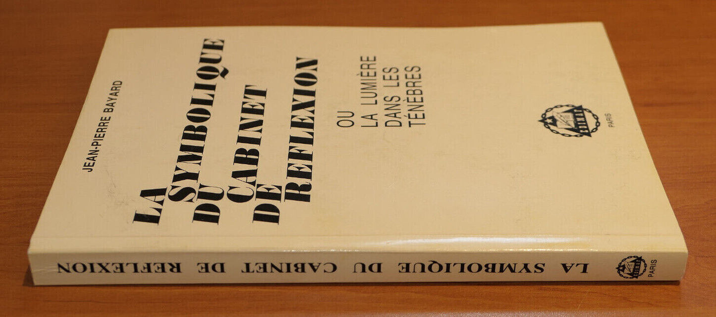 LA SYMBOLIQUE DU CABINET DE REFLEXION / EDITIONS MACONNIQUES DE FRANCE 1984