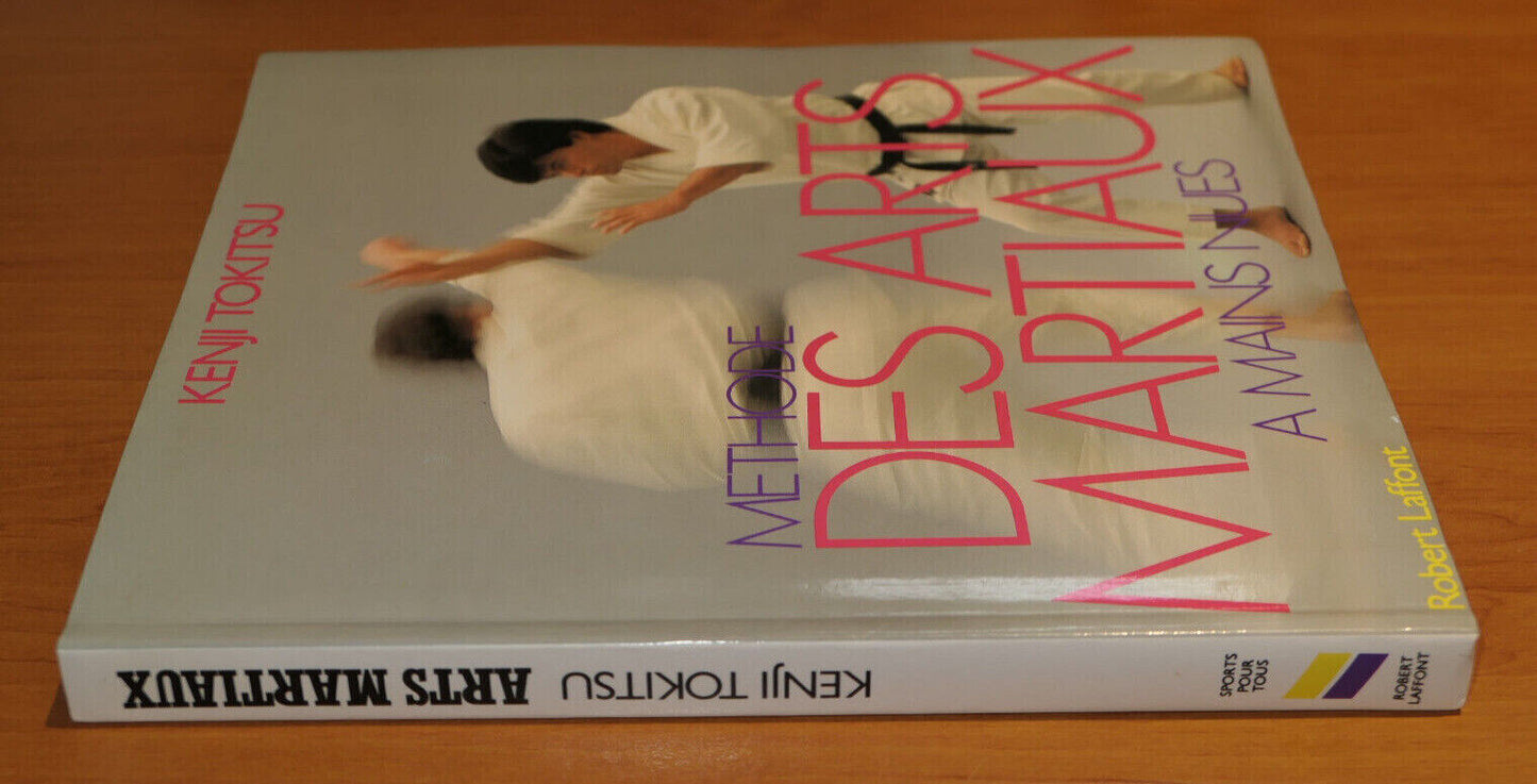 METHODE DES ARTS MARTIAUX A MAINS NUES / KENJI TOKITSU / ROBERT LAFFONT 1990