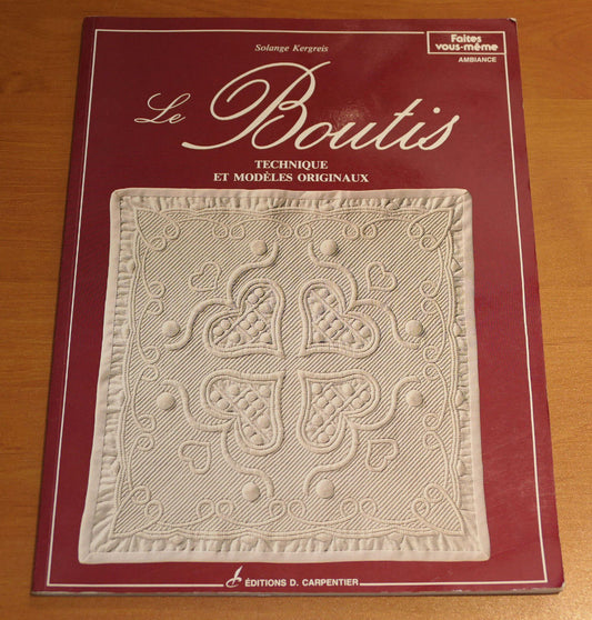 LE BOUTIS TECHNIQUE ET MODELES ORIGINAUX / SOLANGE KERGREIS / PATCHWORK / 1993